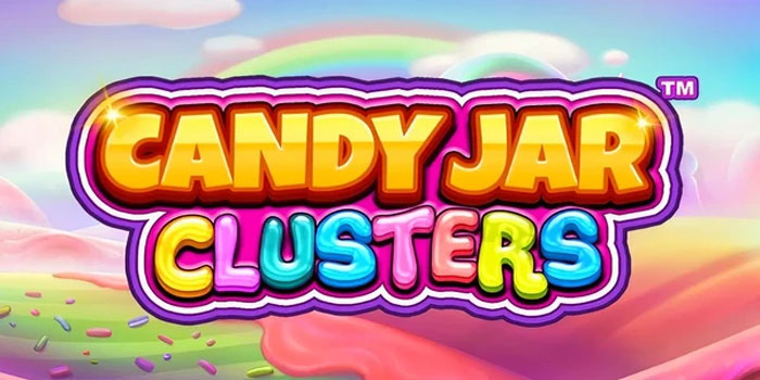 Main Slot Candy Jar Clusters Tanpa Membuat Dompet Tipis