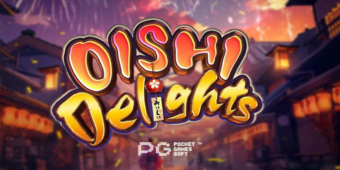 Trik Sakti Meraih Jackpot Di Slot Oishi Delights