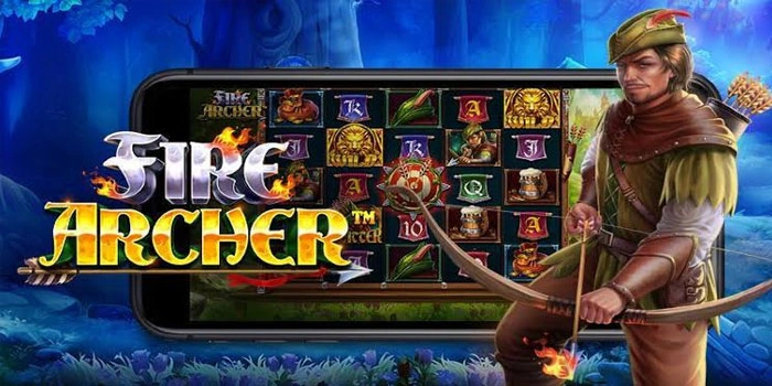Keberuntungan Tiap Spin Slot Fire Archer Membawa Rezeki