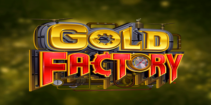 Cara Mendapatkan Jackpot Besar Slot Gold Factory